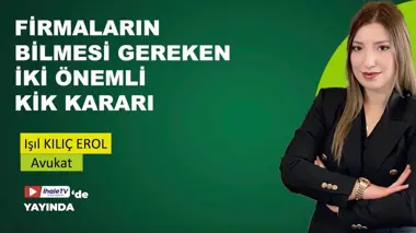 Firmaların Bilmesi Gereken İki Önemli KİK Kararı