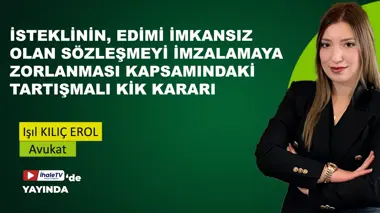 İsteklinin, Edimi İmkansız Olan Sözleşmeyi İmzalamaya Zorlanması Kapsamındaki Tartışmalı KİK Kararı